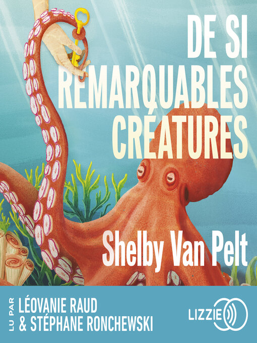 Title details for De si remarquables créatures by Shelby Van Pelt - Wait list